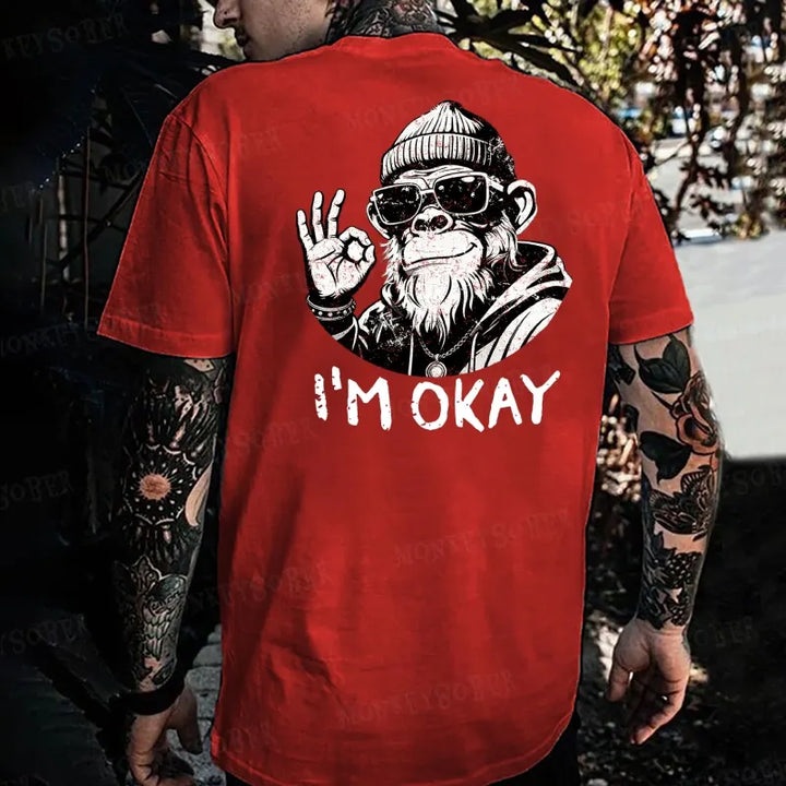 “i'm ok ” Monkey T-shirt