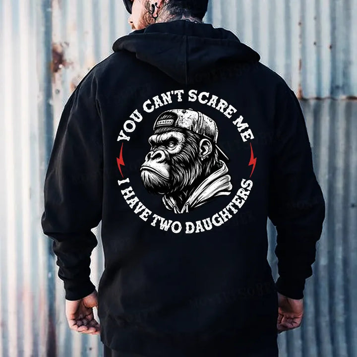 You Can't Scare Me I Have Two Daughters Monkey Hoodies