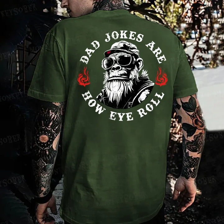 Dad Jokes Are How Eye Roll Monkey T-shirt
