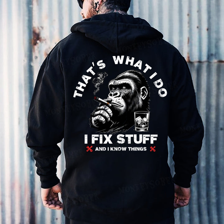 That's What I Do I Fix Stuff And I Know Things Hoodies