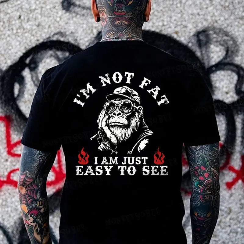 I'm Not Fat I'm Just Easy To See  Monkey T-shirt
