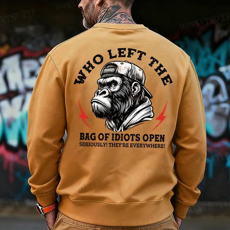 Who Left The Bag Of Idiots Open? Back Printing Sweatshirts