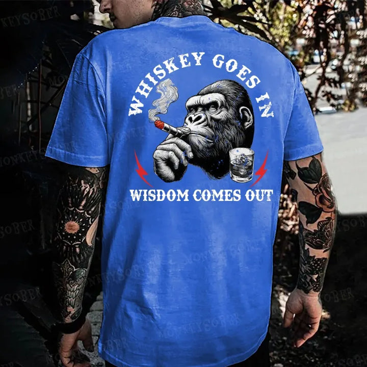 Whiskey Goes In Wisdom Comes Out Monkey T-shirt