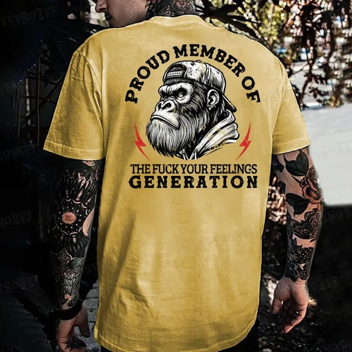 Proud Member Of The Fuck Your Feelings Generation X  Monkey T-shirt