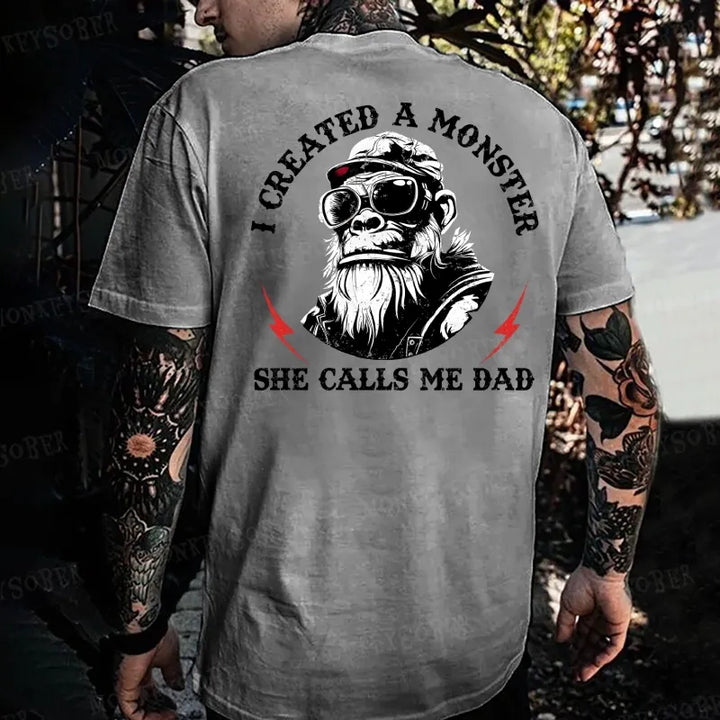 I Created A Monster She Calls Me Dad Monkey T-shirt