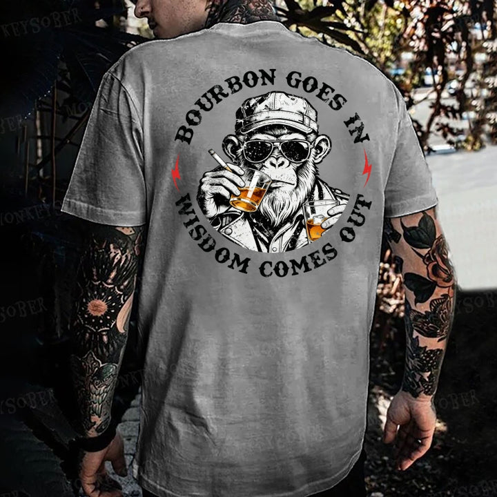 Bourbon Goes In Wisdom Comes Out Monkey T-shirt