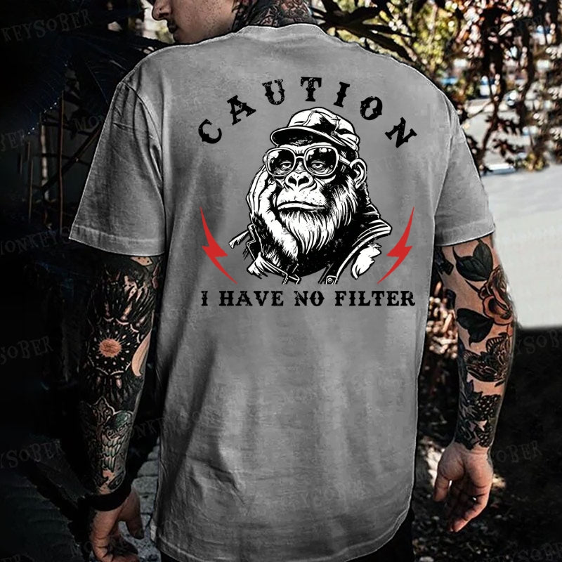 Caution I Have No Filter Monkey T-shirt