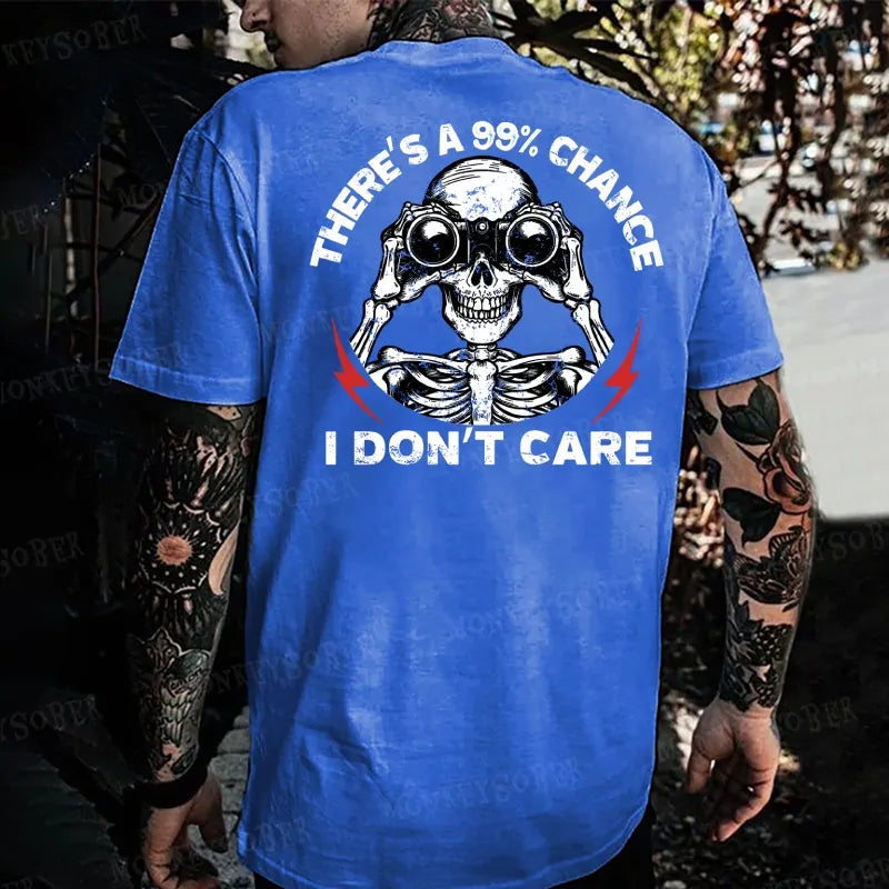 There's A 99% Chance I Don't Care  T-shirt