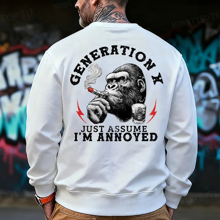 Generation X Just Assume I'm Annoyed Sweatshirt