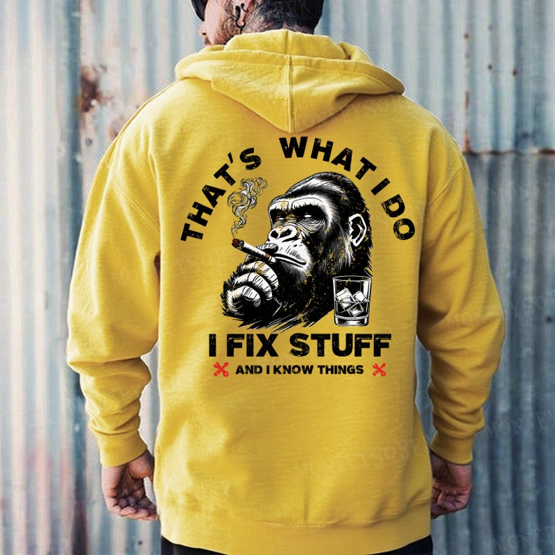 That's What I Do I Fix Stuff And I Know Things Hoodies