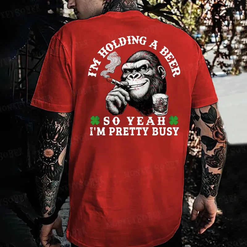 I'm Holding A Beer So Yeah I'm Pretty Busy Monkey T-shirt