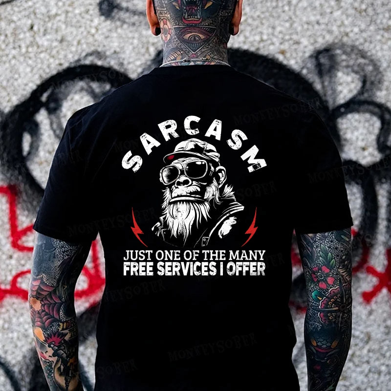 Sarcasm Just One Of The Many Free Services I Offer Monkey T-shirt
