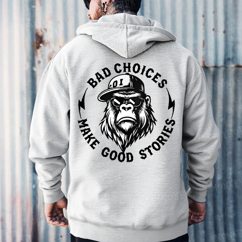 Bad Choices Make Good Stories Funny Monkey Hoodies