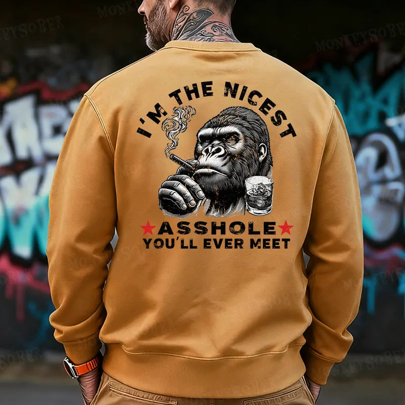 I'm The Nicest Asshole You'll Ever Meet Back Printing Sweatshirts