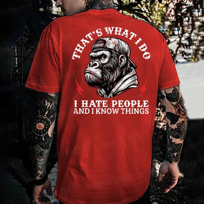 That's What I Do I Hate People And I Know Things Monkey T-shirt