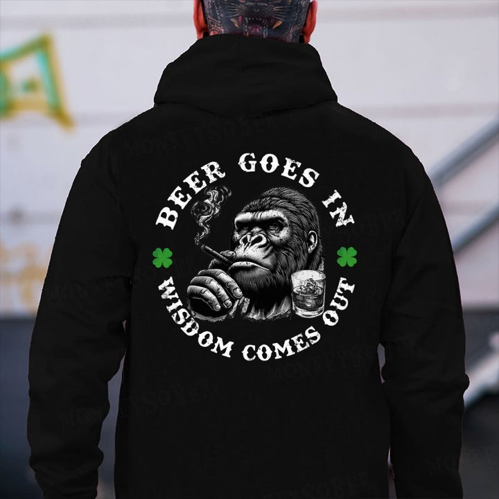 Beer Goes In Wisdom Comes Out Hoodies
