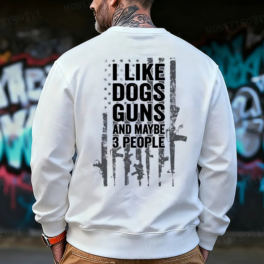 I Like Dogs Guns And Maybe 3 People Monkey Sweatshirt