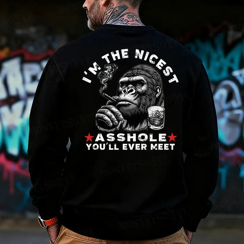 I'm The Nicest Asshole You'll Ever Meet Back Printing Sweatshirts