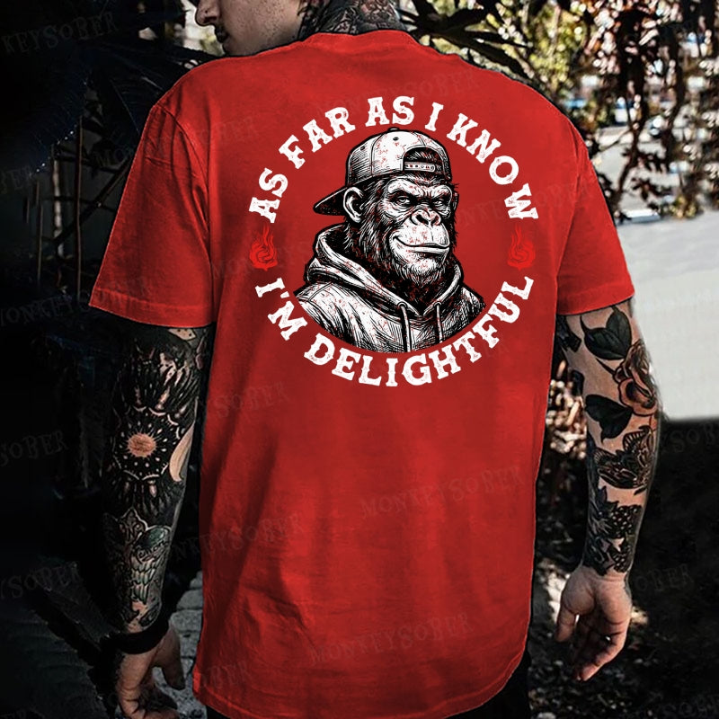As Far As I Know I'm Delightful Monkey T-shirt