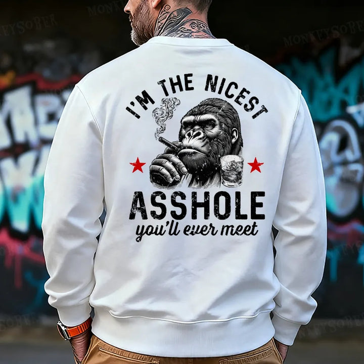 I'm The Nicest Asshole You'll Ever Meet Back Printing Sweatshirt