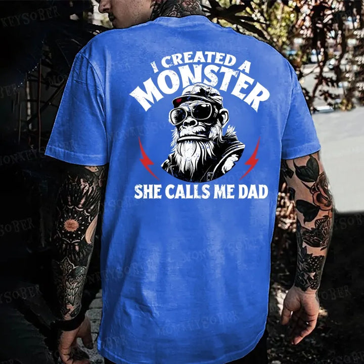 I Created A Monster She Calls Me Dad  Monkey T-shirt