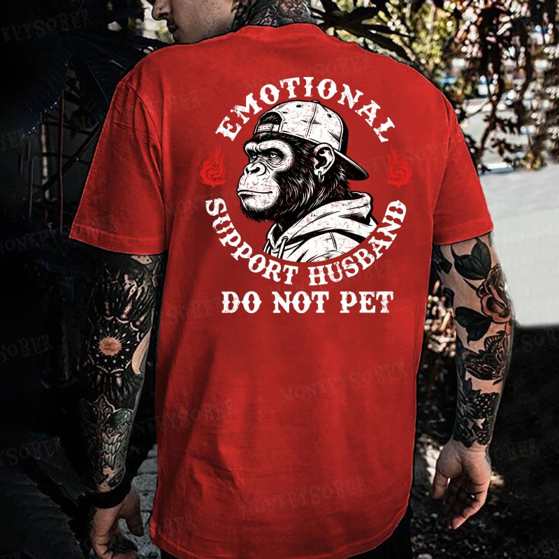 Emotional Support Husband Do Not Pet  Monkey T-shirt