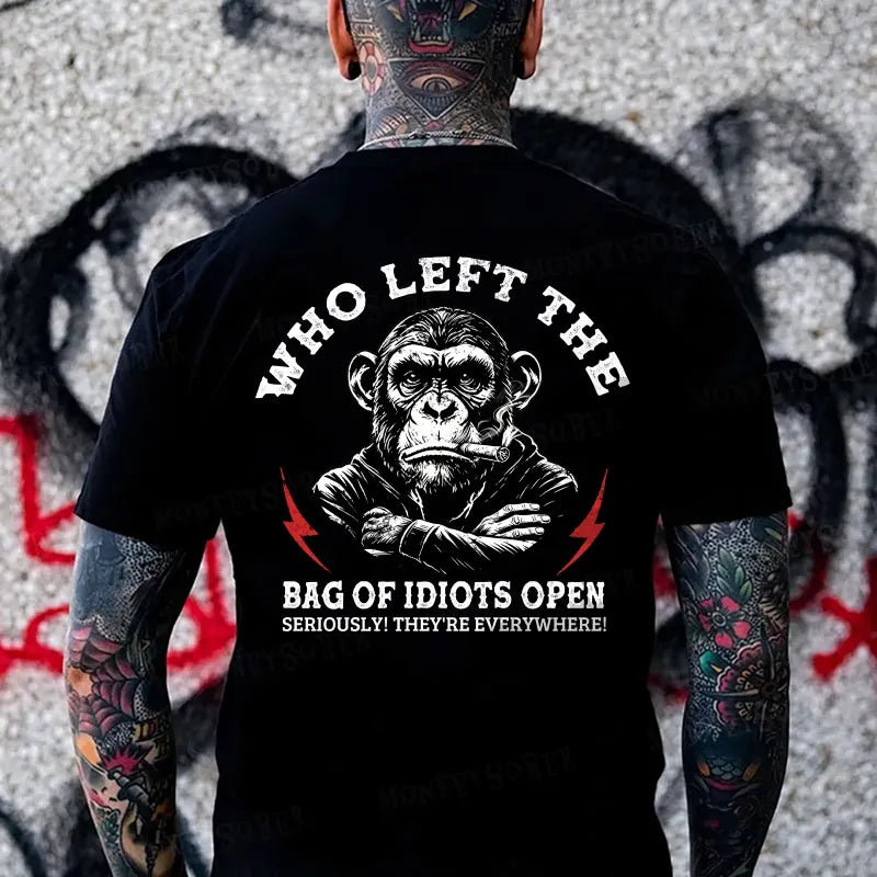 Who Left The Bag Of Idiots Open Seriously! They're Everywhere! Monkey T-shirt