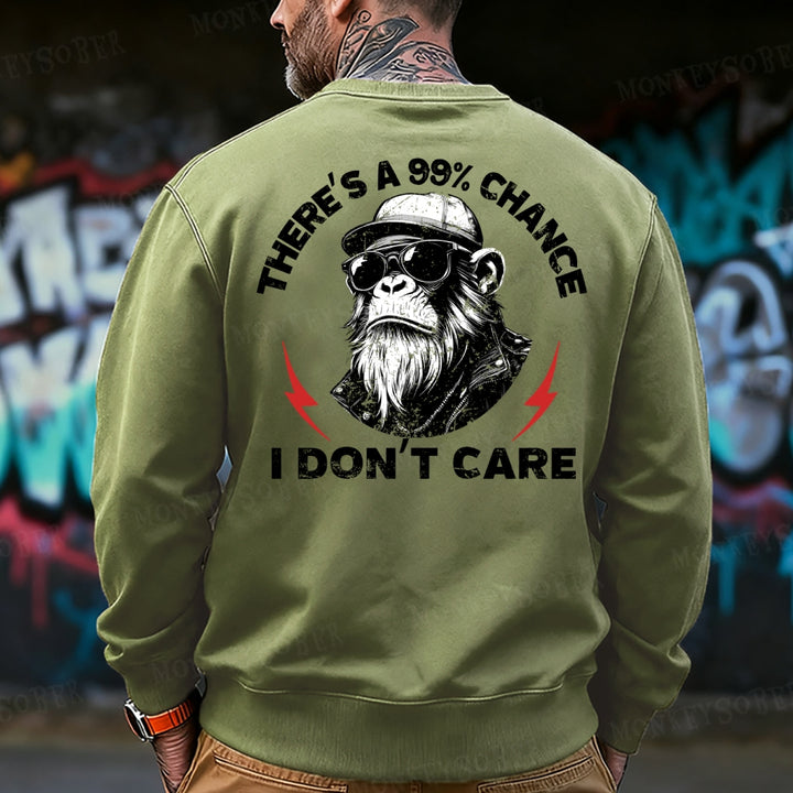 There's A 99% Chance I Don't Care Sweatshirt