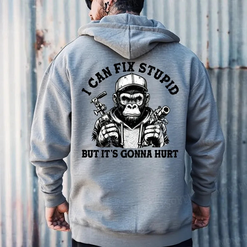 I Can Fix Stupid But It's Gonna Hurt Hoodies
