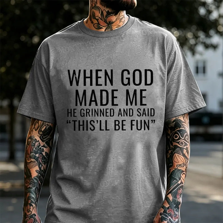 When God Made Me He Grinned And Said This‘ll Be Fun Monkey T-shirt