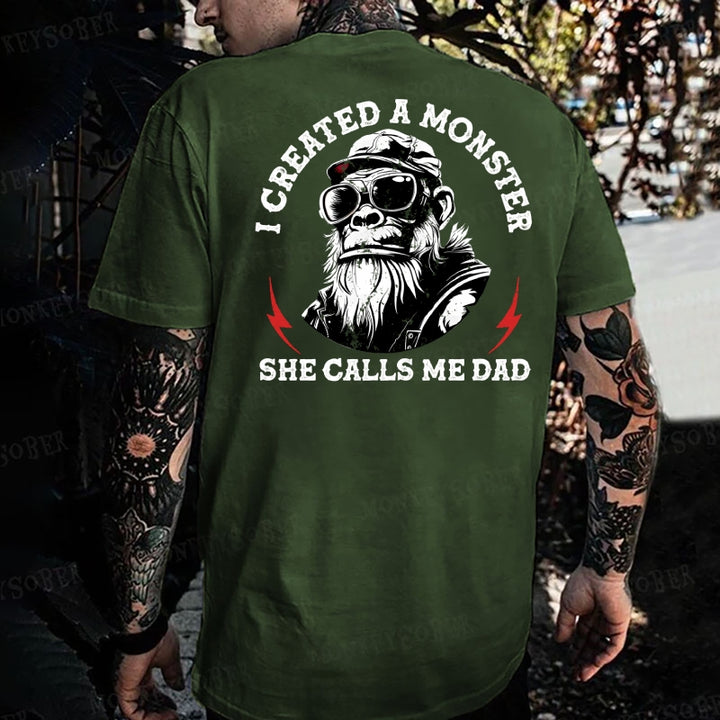 I Created A Monster She Calls Me Dad Monkey T-shirt