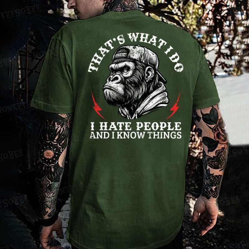 That's What I Do I Hate People And I Know Things Monkey T-shirt