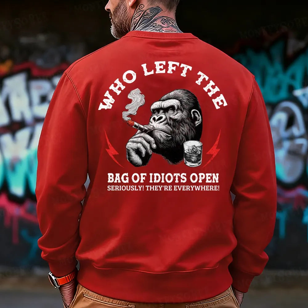 Who Left The Bag Of Idiots Open? Sweatshirt