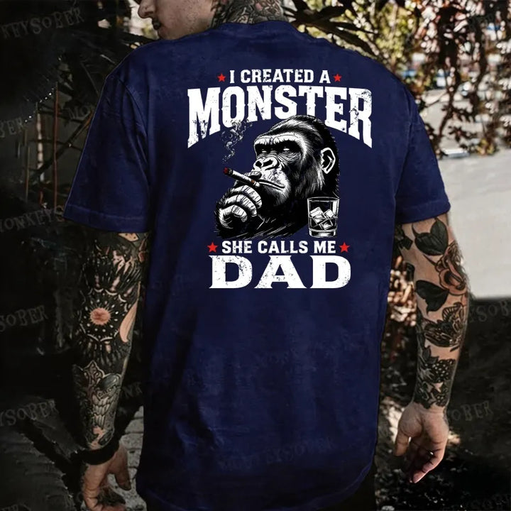 I Created A Monster She Calls Me Dad Monkey T-shirt