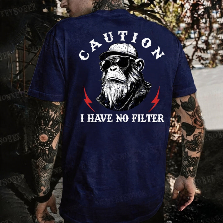 Caution I Have No Filter Monkey T-shirt