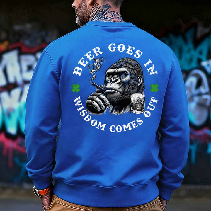Beer Goes In Wisdom Comes Out Saint Patrick's Day Sweatshirt