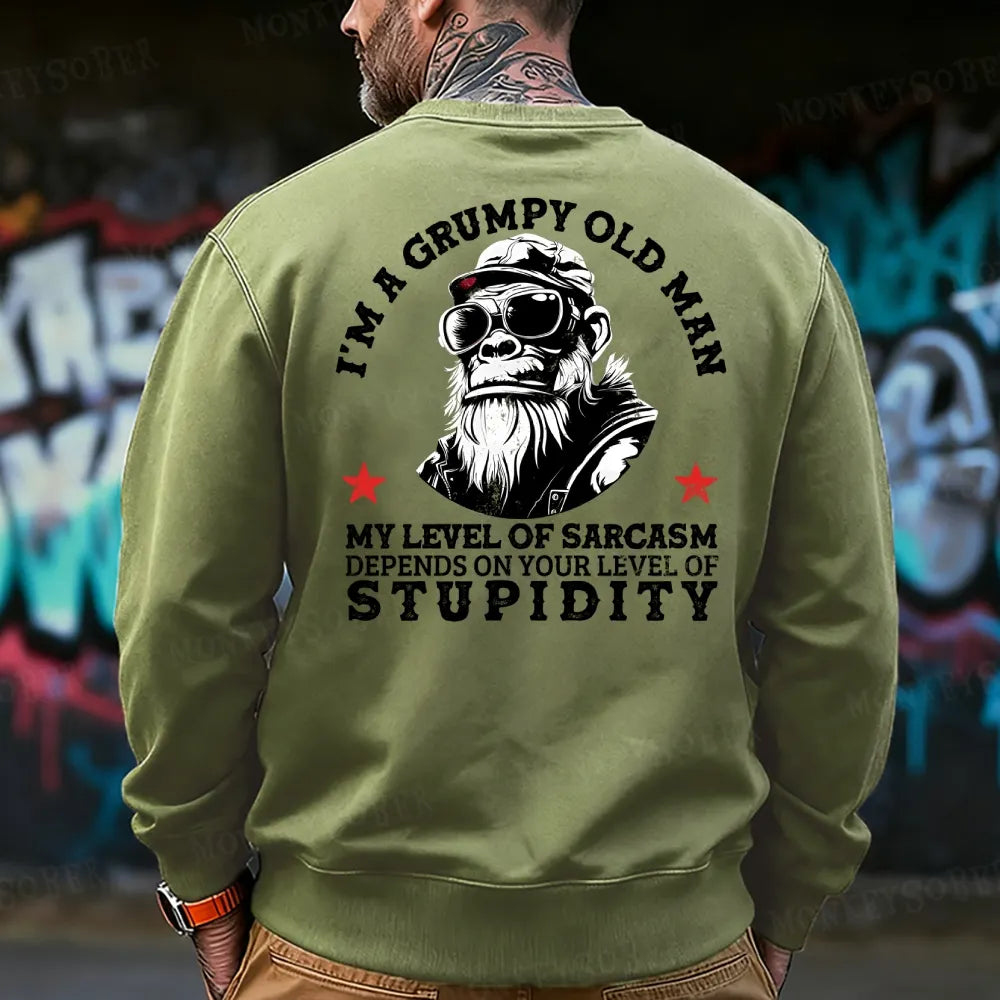 I'm A Grumpy Old Man My Level Of Sarcasm Depends On Your Level Of Stupidity Sweatshirt