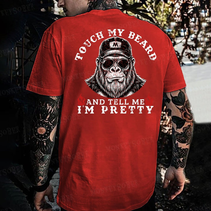 Touch My Beard And Tell Me I'm Pretty Monkey T-shirt