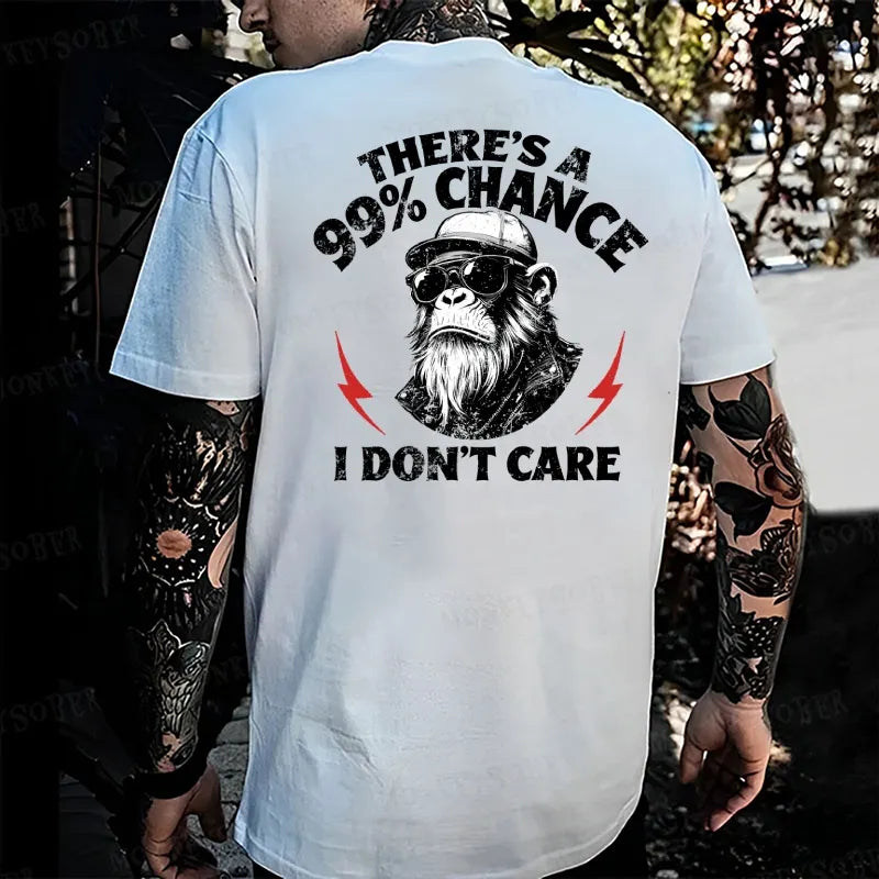 There's A 99% Chance I Don't Care Monkey T-shirt