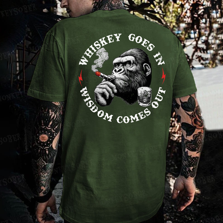 Whiskey Goes In Wisdom Comes Out  Monkey T-shirt