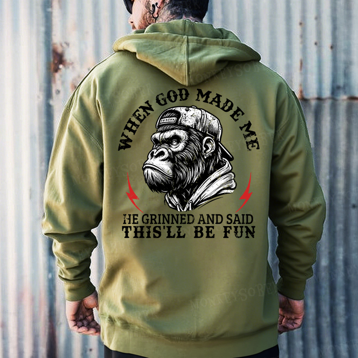 When God Made Me He Grinned And Said This‘ll Be Fun Monkey Hoodies