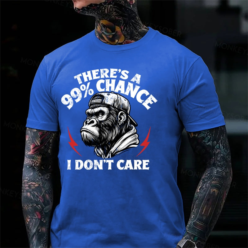 There's A 99% Chance I Don't Care Monkey T-Shirt