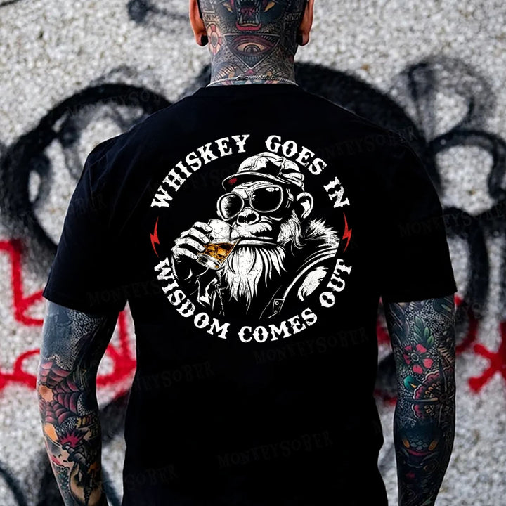 Whiskey Goes In Wisdom Comes Out   Monkey T-shirt