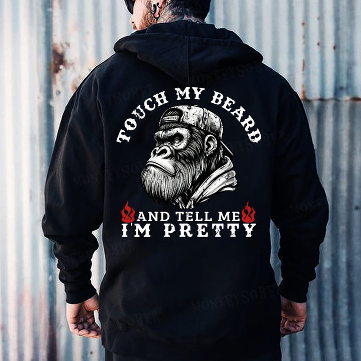 Touch My Beard And Tell Me I'm Pretty Hoodies
