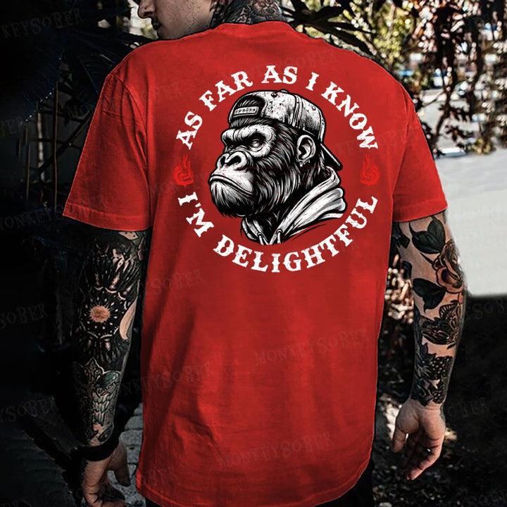 As Far As I Know I'm Delightful  Monkey T-shirt