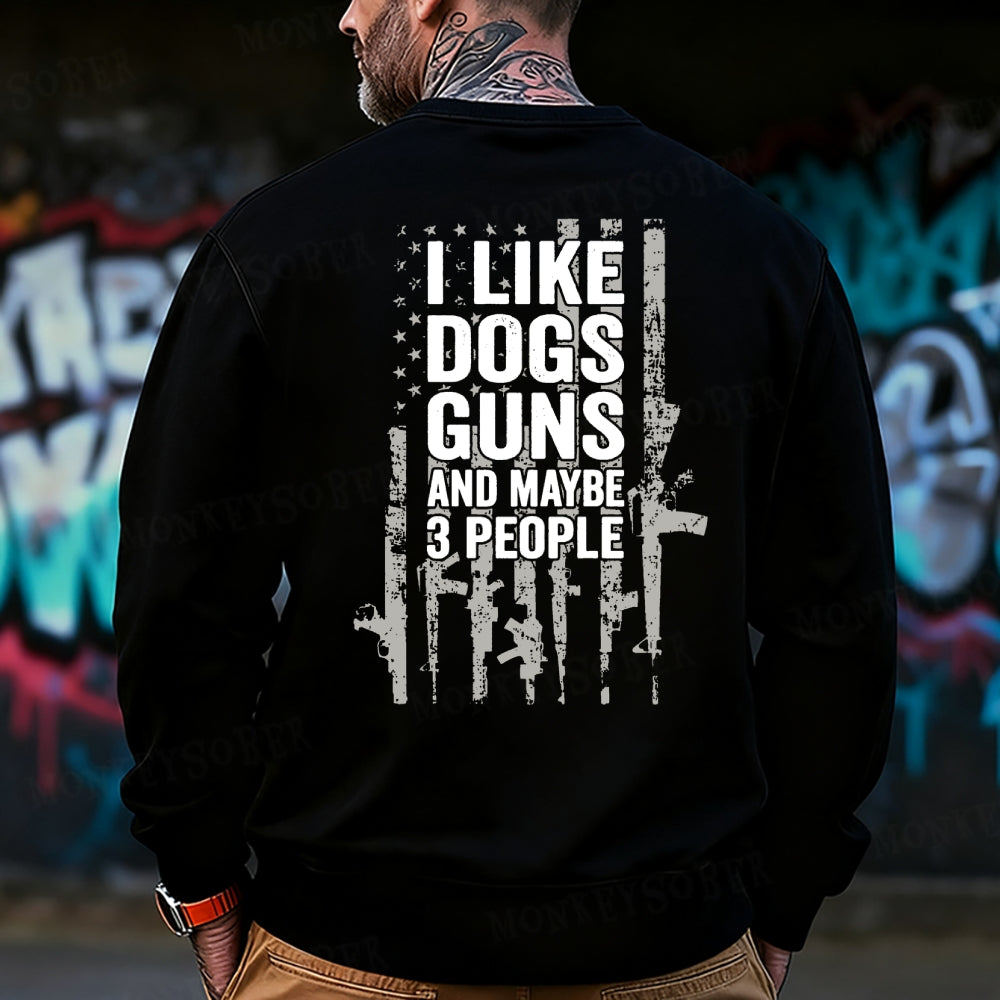 I Like Dogs Guns And Maybe 3 People Monkey Sweatshirt