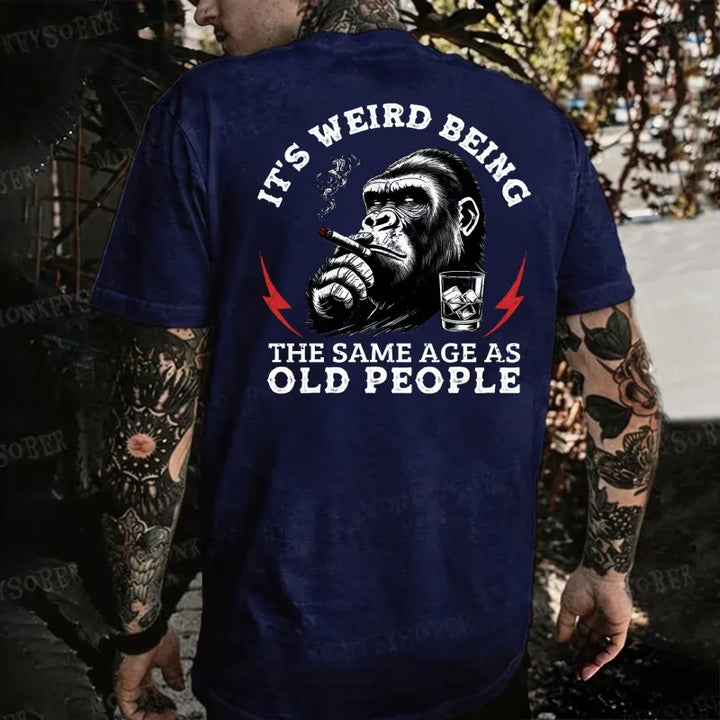 It's Weird Being The Same Age As Old People Monkey T-shirt