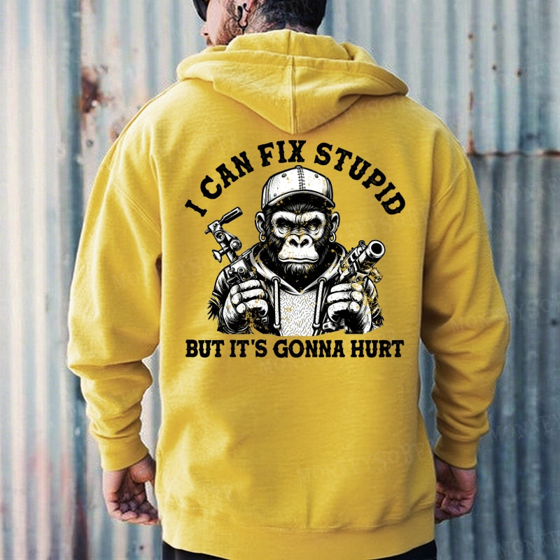 I Can Fix Stupid But It's Gonna Hurt Hoodies