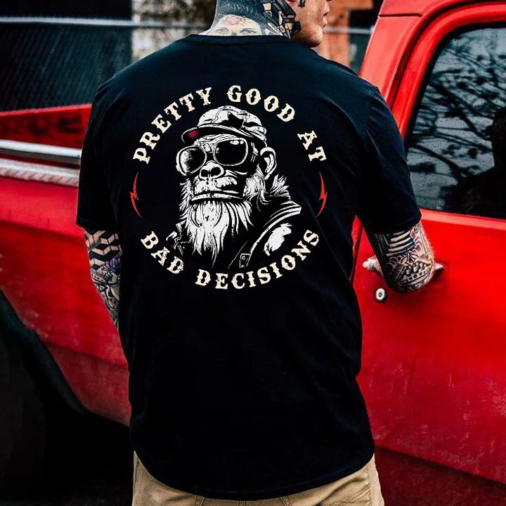 Pretty Good At Bad Decisions T-shirt