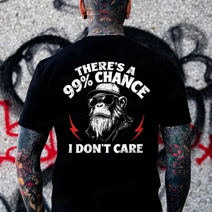 There's A 99% Chance I Don't Care Monkey T-shirt